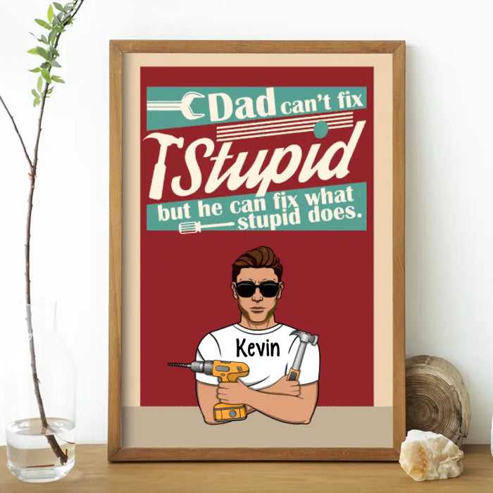 He Can Fix What Stupid Does - Personalized Gifts Custom Mechanics Poster for Dad, Mechanics