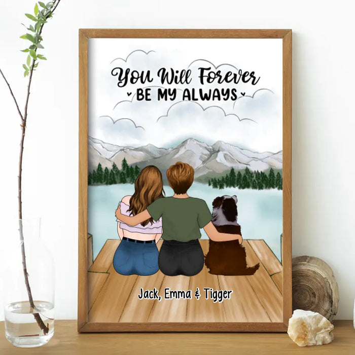 You Will Forever Be My Always - Personalized Poster For Lessbian Couples, For Her, Dog Lover, Cat Lover