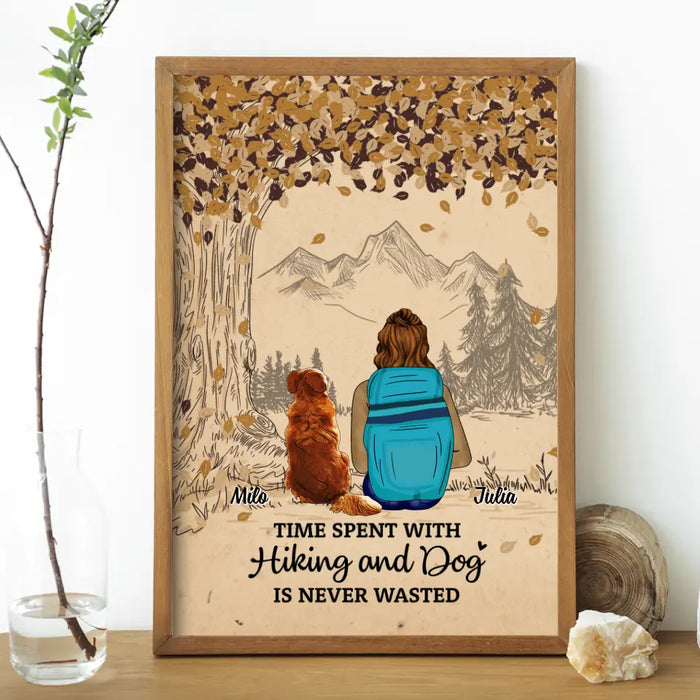 Time Spent With Dog And Hiking Is Never Wasted - Personalized Poster For Her, Dog Lovers, Hiking