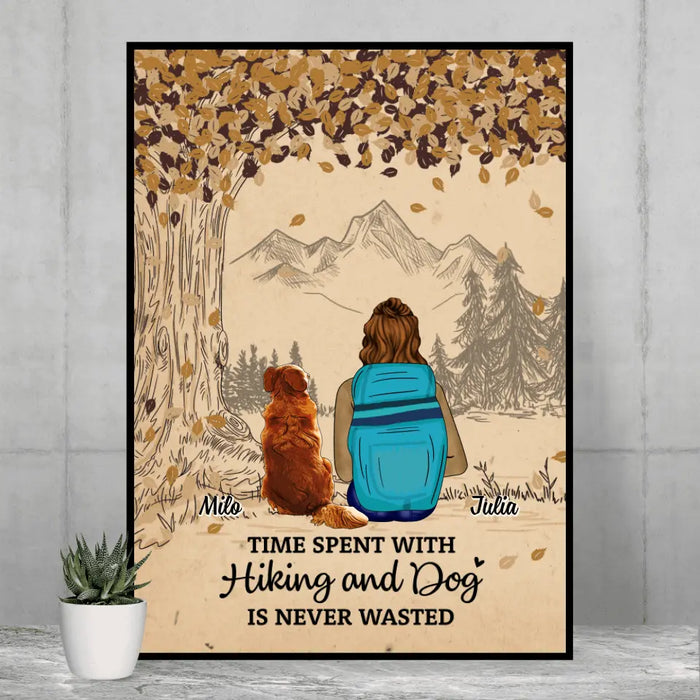 Time Spent With Dog And Hiking Is Never Wasted - Personalized Poster For Her, Dog Lovers, Hiking