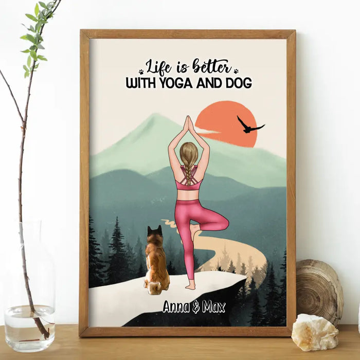 Life Is Better With Yoga And Dog - Personalized Gifts Custom Yoga Poster For Dog Mom, Yoga