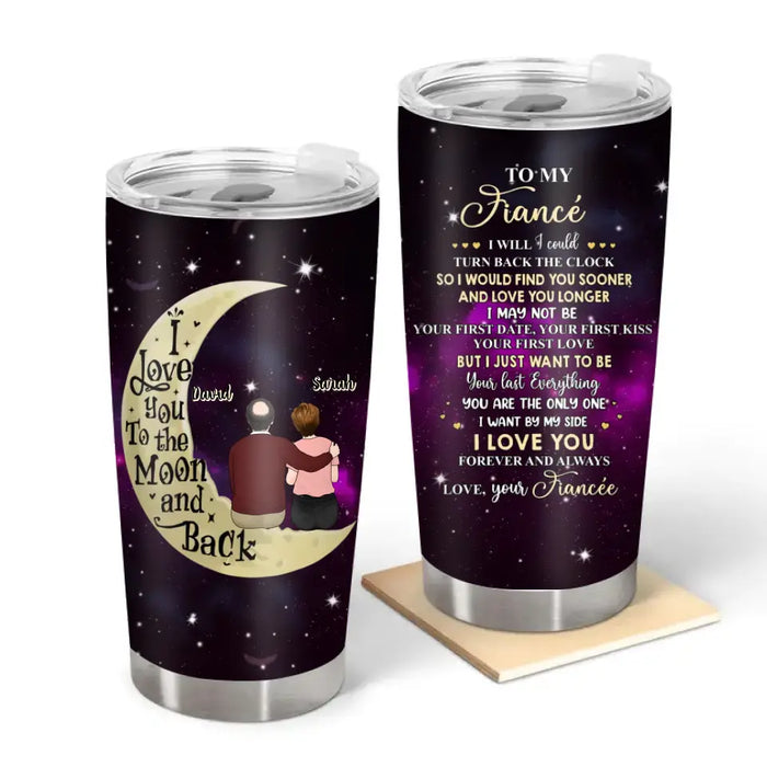 I Wish I Could Turn Back The Clock I'd Find You Sooner and Love You Longer - Personalized Gifts Custom Tumbler For Fiancé, Wedding Anniversary Gifts
