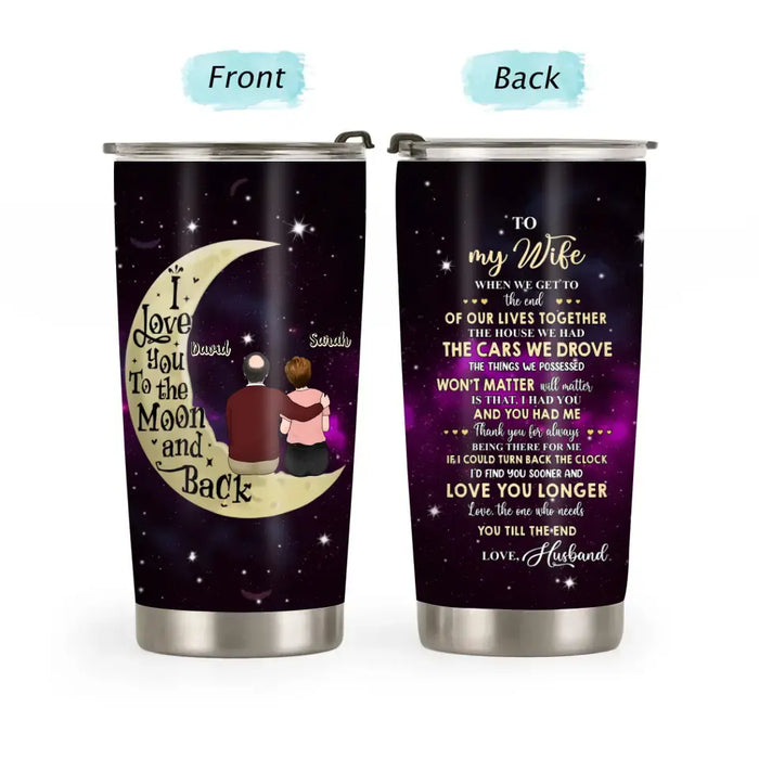 To My Wife When We Get To The End Of Our Lives Together - Personalized Gifts Custom Tumbler For Wife For Couples, Wedding Anniversary Gifts