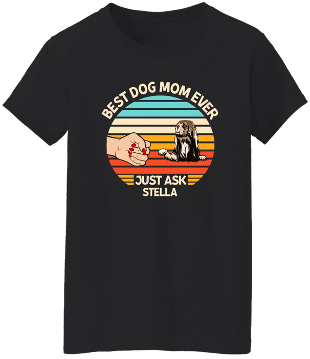 Best Dog Mom Ever - Mother's Day Personalized Gifts Custom Shirt for Dog Lovers