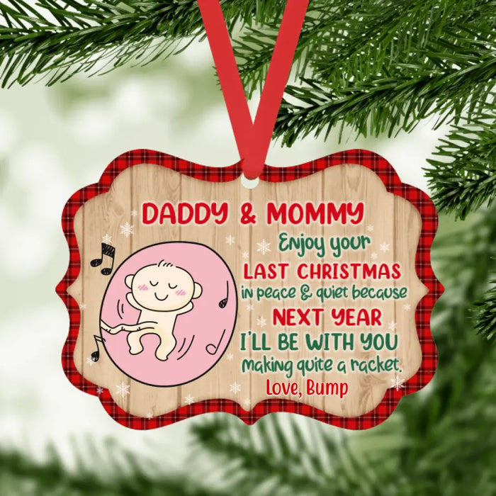 Baby Bump, Enjoy the Last Christmas in Peace - Personalized Christmas Gifts - Custom Ornament for Pregnant Mom