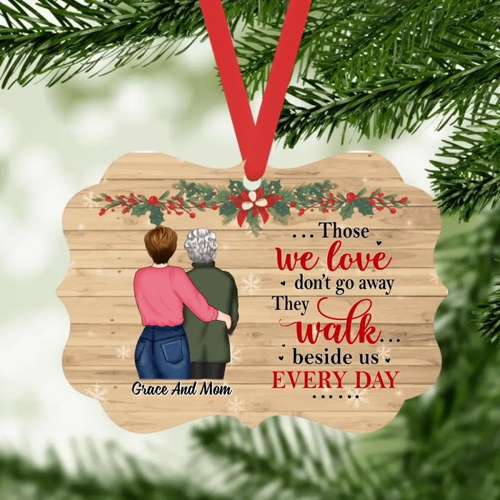 Those We Love Don't Go Away - Christmas Personalized Gifts Custom Memorial Ornament for Mom, Memorial Gifts