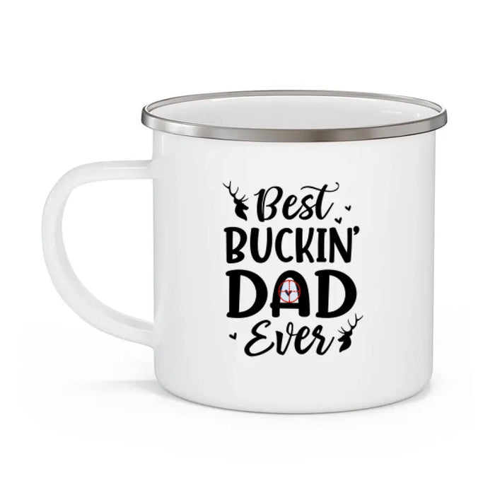 Best Buckin Dad Ever - Personalized Gifts Custom Hunting Enamel Mug for Family for Couples, Hunting Lovers