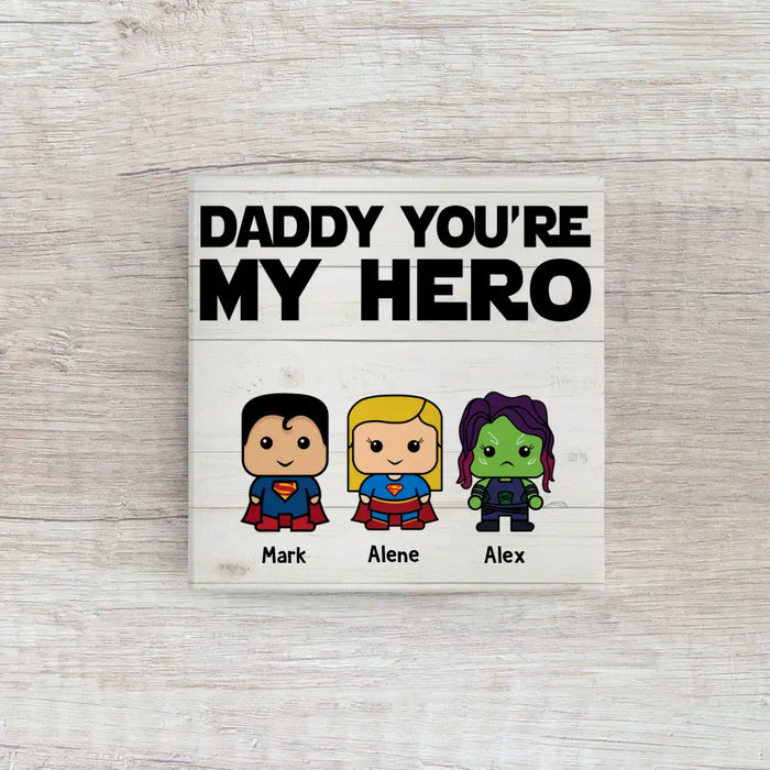 Daddy You're My Hero - Father's Day Personalized Gifts Custom Superhero Canvas for Dad, Superhero Lovers