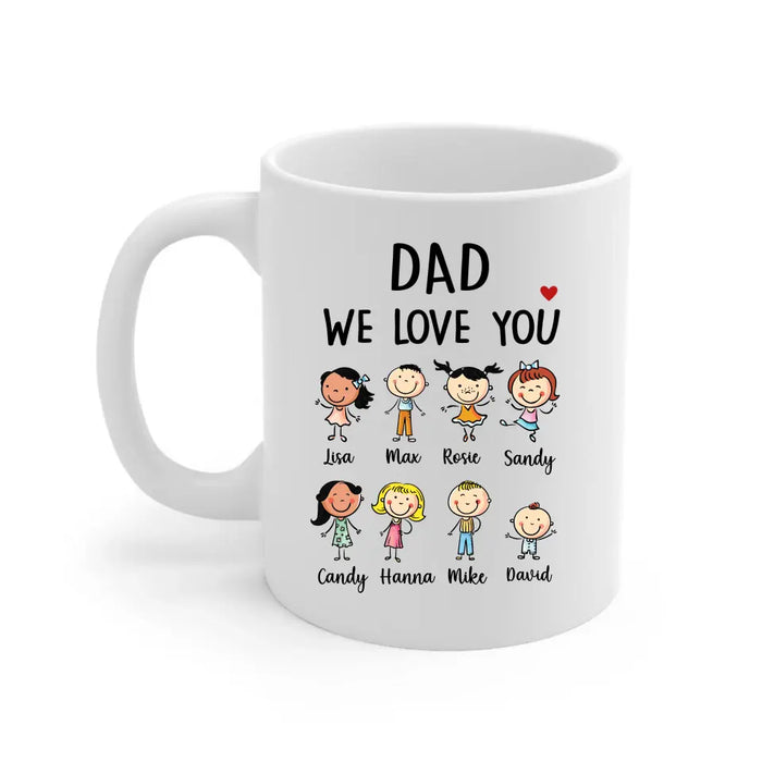 Dad We Love You - Father's Day Personalized Gifts Custom Family Mug For Dad, Family