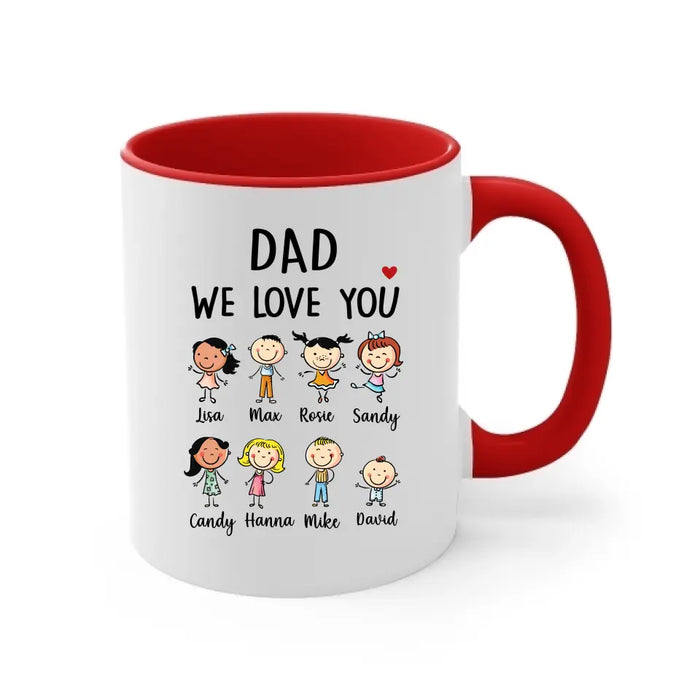 Dad We Love You - Father's Day Personalized Gifts Custom Family Mug For Dad, Family