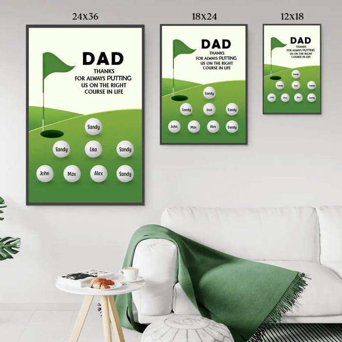Dad, Thanks for Always Putting Us on the Right Course in Life - Father's Day Personalized Gifts Custom Golf Poster for Dad, Golf Lovers
