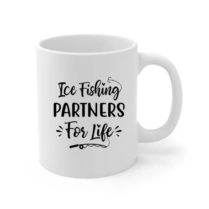 Ice Fishing Partners for Life - Personalized Gifts Custom Ice Fishing Mug for Family, Ice Fishing Lovers