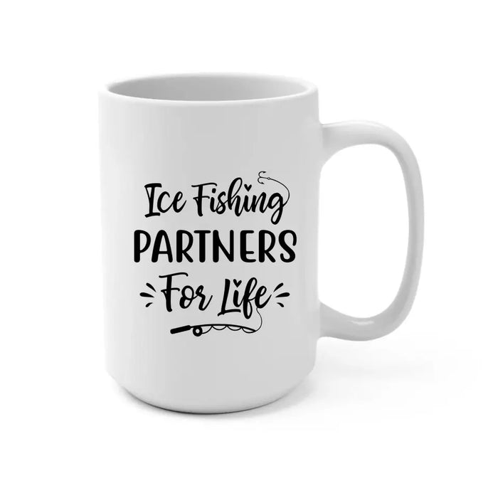 Ice Fishing Partners for Life - Personalized Gifts Custom Ice Fishing Mug for Family, Ice Fishing Lovers