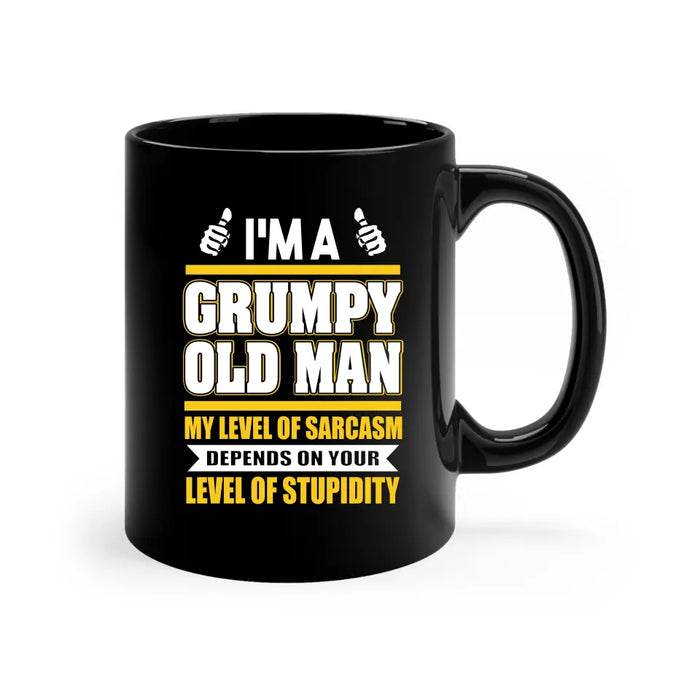 I'm a Grumpy Old Man My Level of Sarcasm Depends on Your Level of Stupidity Mug, Gift For Grandpa, Father's Day Mug