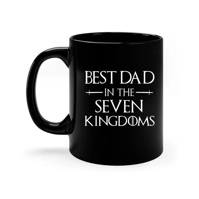 Best Dad in the Seven Kingdoms Mug, Best Dad Mug, Father's Day Mug