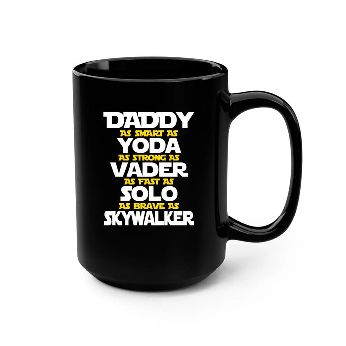 Daddy as smart as yoda as strong as vader as fast as solo as brave as skywalker mug, For Daddy mug, Father's Day mug