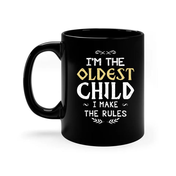 I'm The Oldest Child Make The Rules Mug, Funny Gift For Grandpa, Father's Day Mug