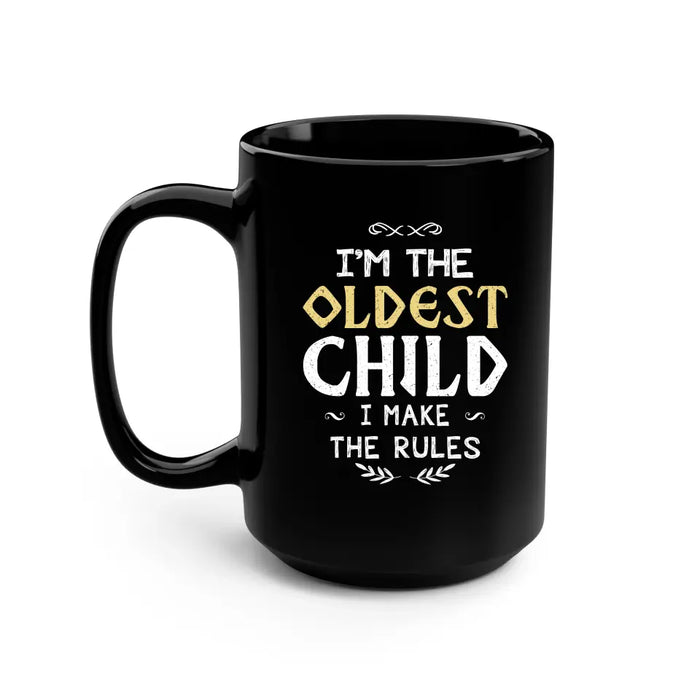 I'm The Oldest Child Make The Rules Mug, Funny Gift For Grandpa, Father's Day Mug