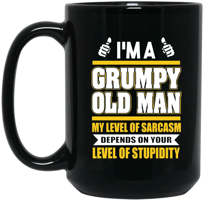 I'm a Grumpy Old Man My Level of Sarcasm Depends on Your Level of Stupidity Mug, Gift For Grandpa, Father's Day Mug