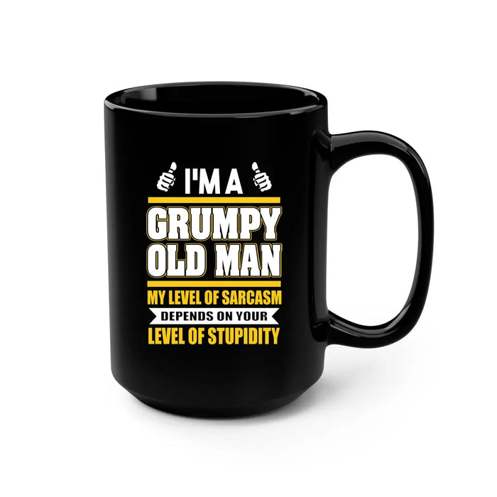 I'm a Grumpy Old Man My Level of Sarcasm Depends on Your Level of Stupidity Mug, Gift For Grandpa, Father's Day Mug