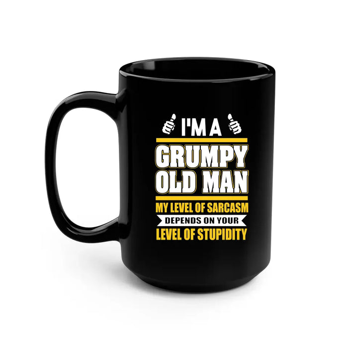 I'm a Grumpy Old Man My Level of Sarcasm Depends on Your Level of Stupidity Mug, Gift For Grandpa, Father's Day Mug