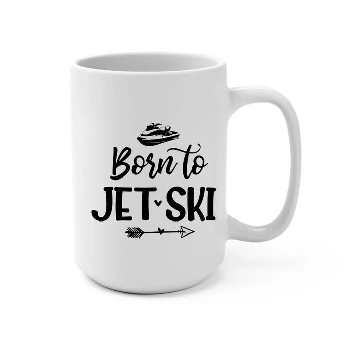 Born to Jet-Ski - Personalized Gifts Custom Jet-Ski Mug for Friends for Couples, Jet-Ski Lovers