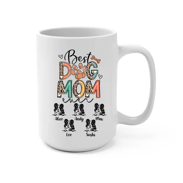 Best Dog Mom Ever - Personalized Gifts Custom Dog Mug for Dog Mom, Dog Lovers