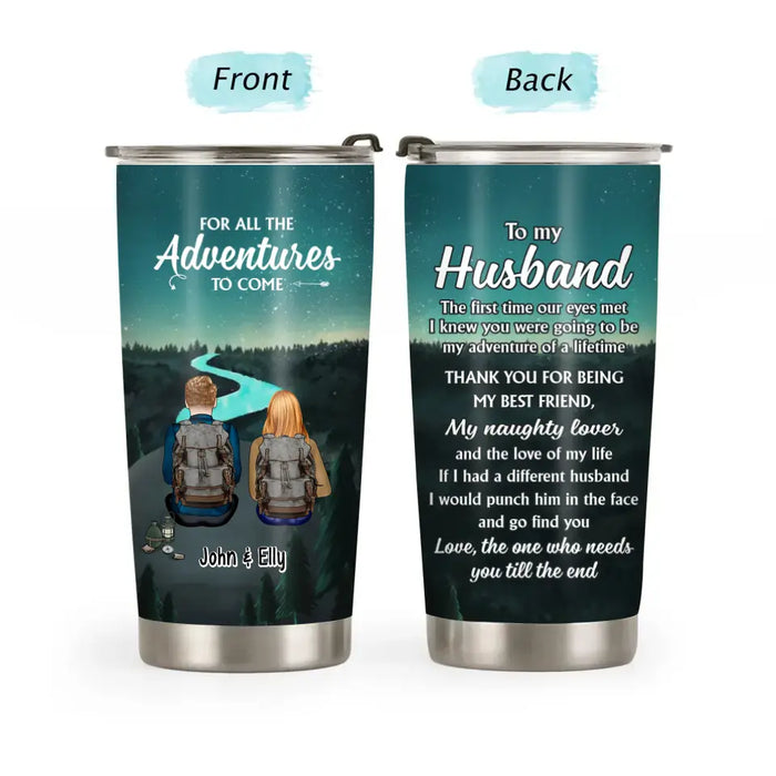 To My Husband For All The Adventures To Come - Personalized Gifts Custom Camping Tumbler For Couples, Camping Lovers