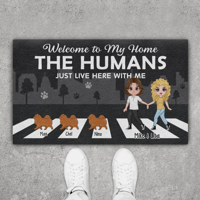 Welcome to My Home The Humans Just Live Here with Me - Personalized Gifts Custom Furry Family Doormat for Dog Lovers