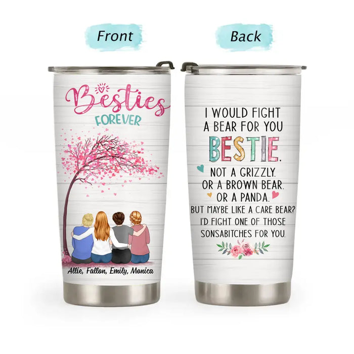 Besties Forever I Would Fight a Bear for You Bestie - Personalized Gifts Custom Sister Tumbler for Friends, Sisters