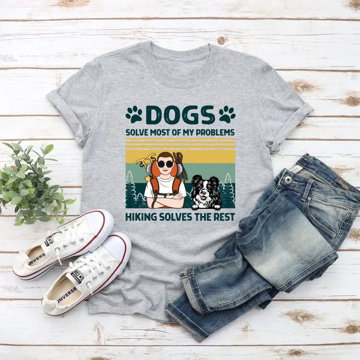 Personalized Shirt, Dogs Solve Most Of My Problems Hiking Solves The Rest, Gifts For Dog Lovers