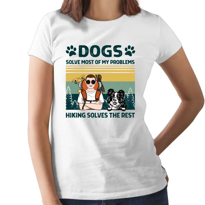 Personalized Shirt, Dogs Solve Most Of My Problems Hiking Solves The Rest, Gifts For Dog Lovers