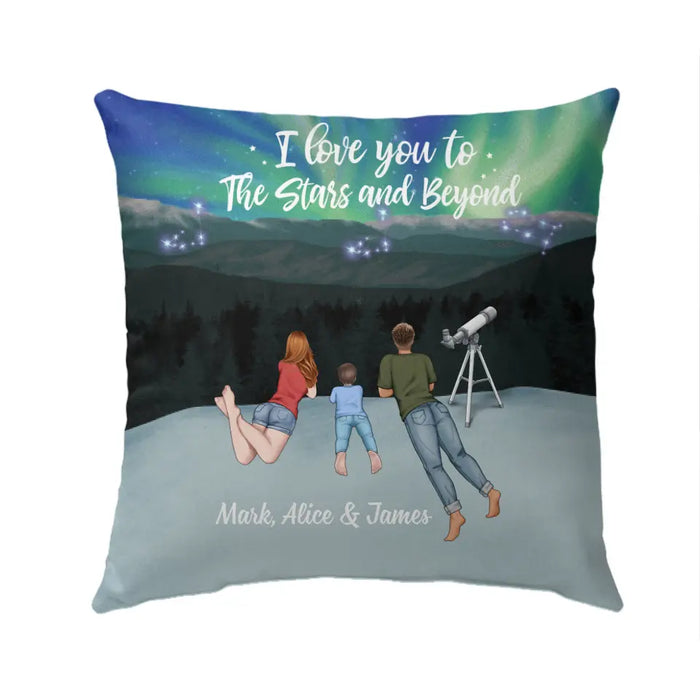 I Love You To The Stars And Beyond - Personalized Pilow For Family, Couples, Astronomy Lovers