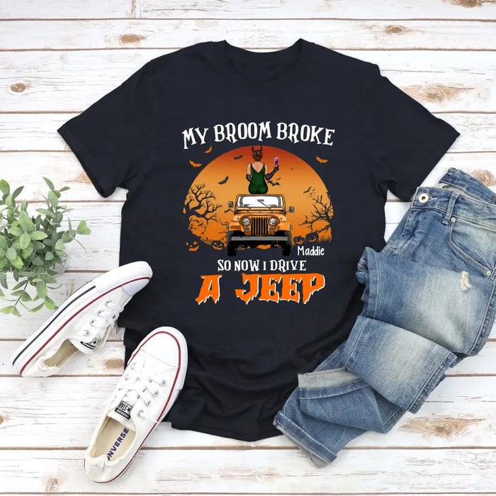 Personalized Shirt, My Broom Broke So Now I Drive A Car, Adventure Witch, Halloween Gift For Adventure Car Fans
