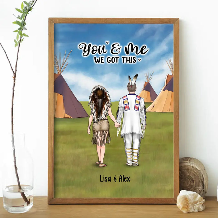 You Me We Got This - Personalized Gifts Custom Native American Poster for Couples, Native American Lovers