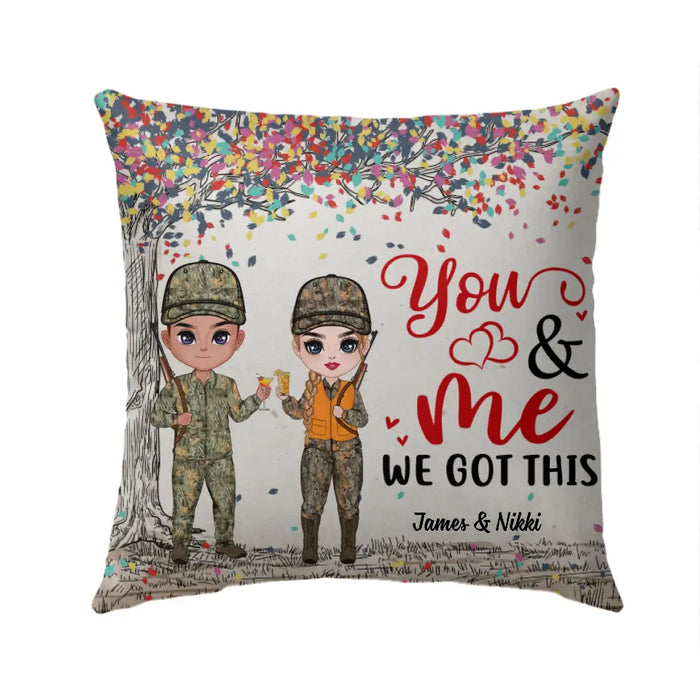 You And Me We Got This - Personalized Pillow For Couples, Him, Her, Hunting