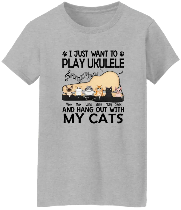 Personalized Shirt, Up To 6 Cats, I Just Want To Play Ukulele And Hang Out With My Cats, Gift For Ukulele Players And Cat Lovers