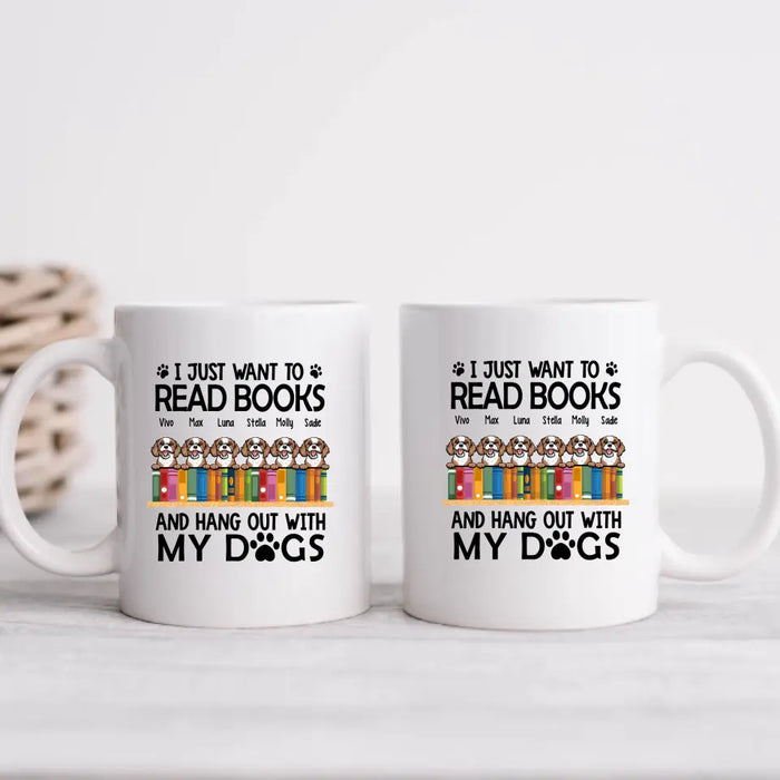 I Just Want to Read Books and Hang Out with My Dogs - Personalized Gifts Custom Book Lovers Mug for Dog Lovers