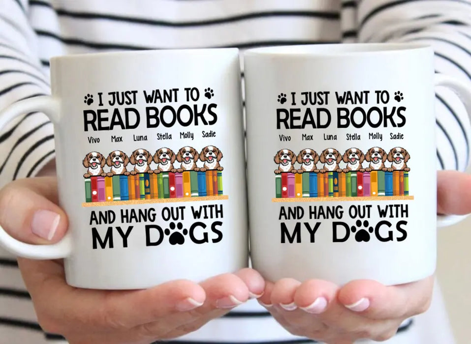 I Just Want to Read Books and Hang Out with My Dogs - Personalized Gifts Custom Book Lovers Mug for Dog Lovers