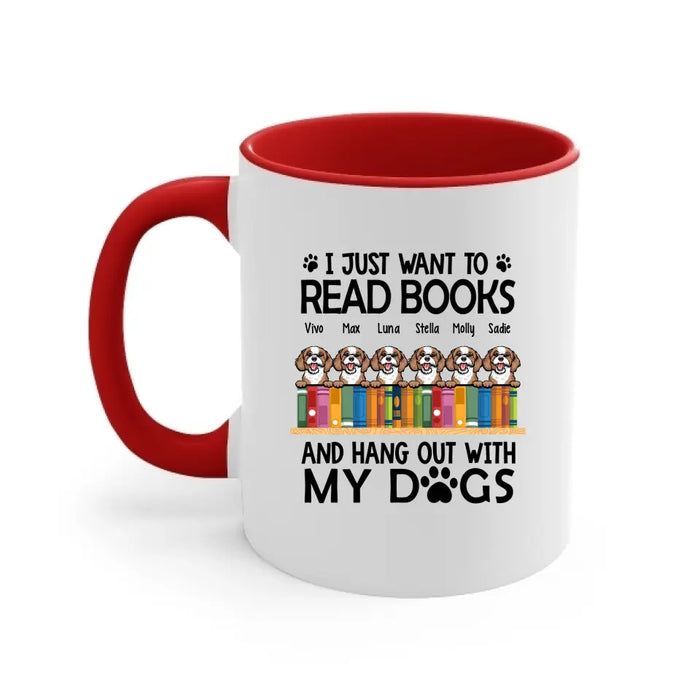 I Just Want to Read Books and Hang Out with My Dogs - Personalized Gifts Custom Book Lovers Mug for Dog Lovers