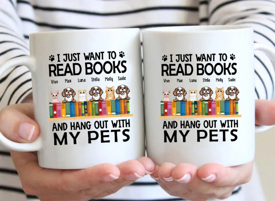 I Just Want to Read Books and Hang Out with My Pets - Personalized Gifts Custom Book Lovers Mug for Dog Lovers