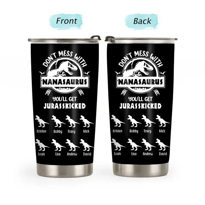 Don't Mess With Nanasaurus - Personalized Gifts Custom Tumbler Mama For Grandma, Mom