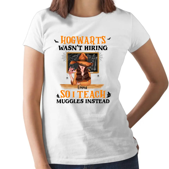 Personalized Shirt, I Teach Muggles Instead - Halloween Gift, Gifts For Teachers