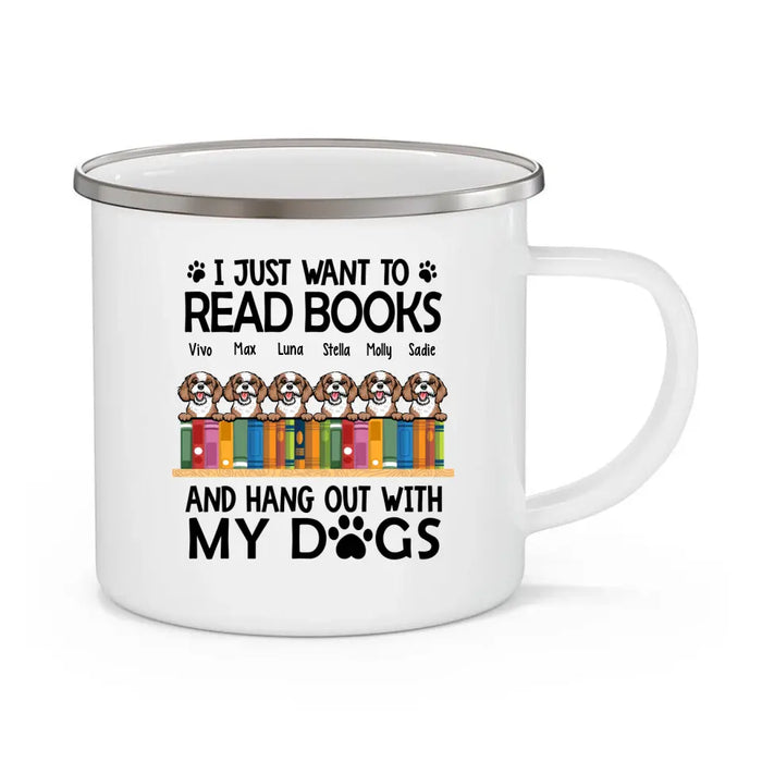 I Just Want to Read Books and Hang Out with My Dogs - Personalized Gifts Custom Enamel Mug Book Lovers, Dog Lovers