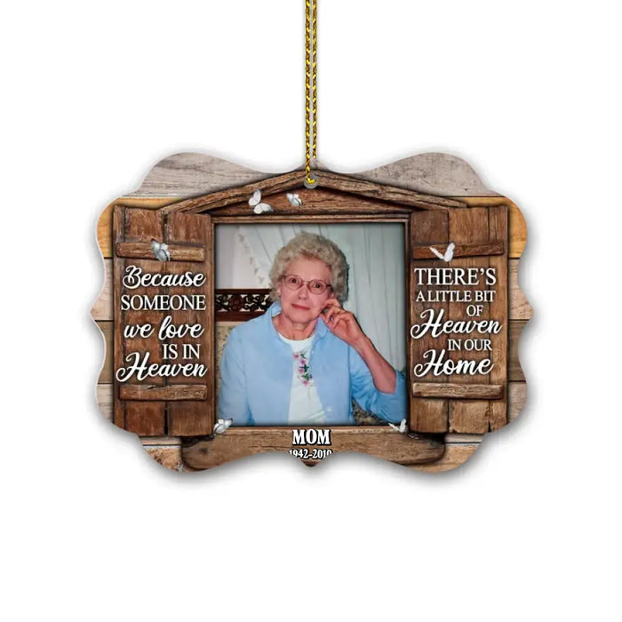 Because Someone We Love in Heaven - Personalized Photo Upload Gifts Custom Ornament for Family