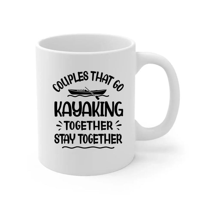 Couples That Go Kayaking Together Stay Together - Personalized Gifts Custom Kayak Mug for Couples, Kayak Lovers