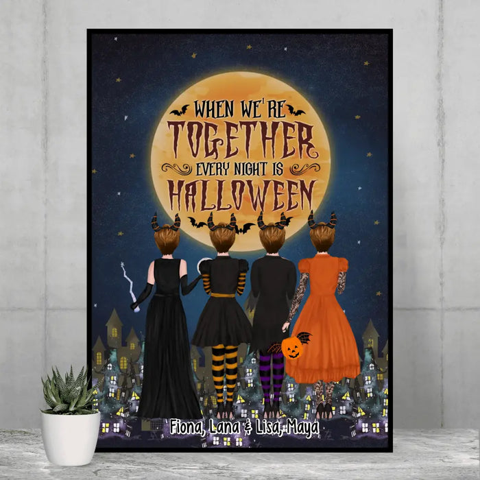 When We're Together Every Night Is Halloween - Personalized Gifts Custom Halloween Poster Besties For Friends