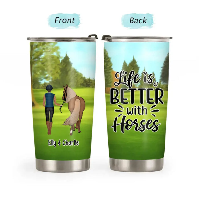 Life Is Better With Horses - Personalized Gifts Custom Horse Tumbler For Her, For Him, For Her, Horse Lovers