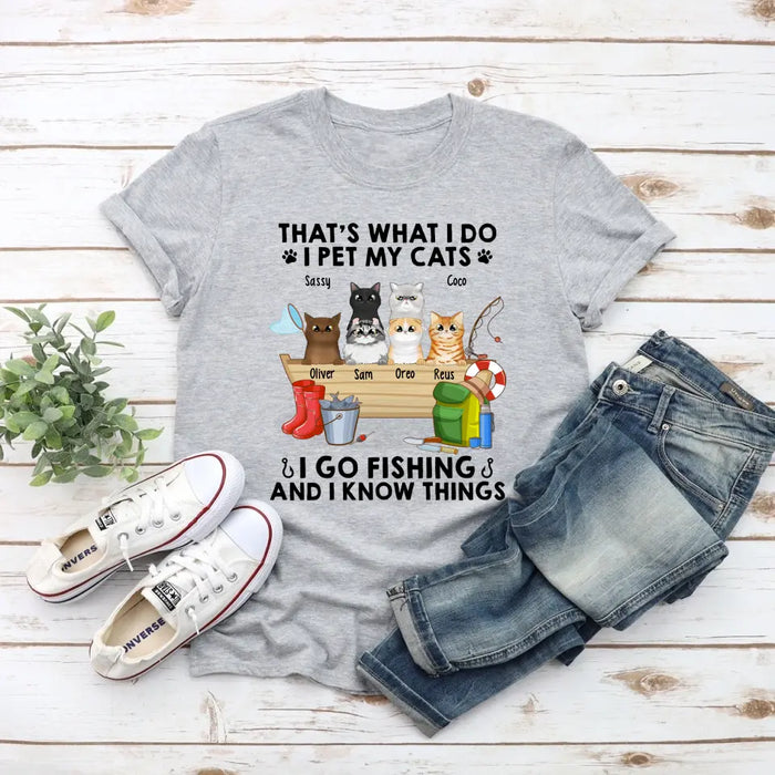 That's What I Do I Pet My Cats I Go Fishing - Personalized Shirt For Her,  Him, Cat Lovers, Fishing