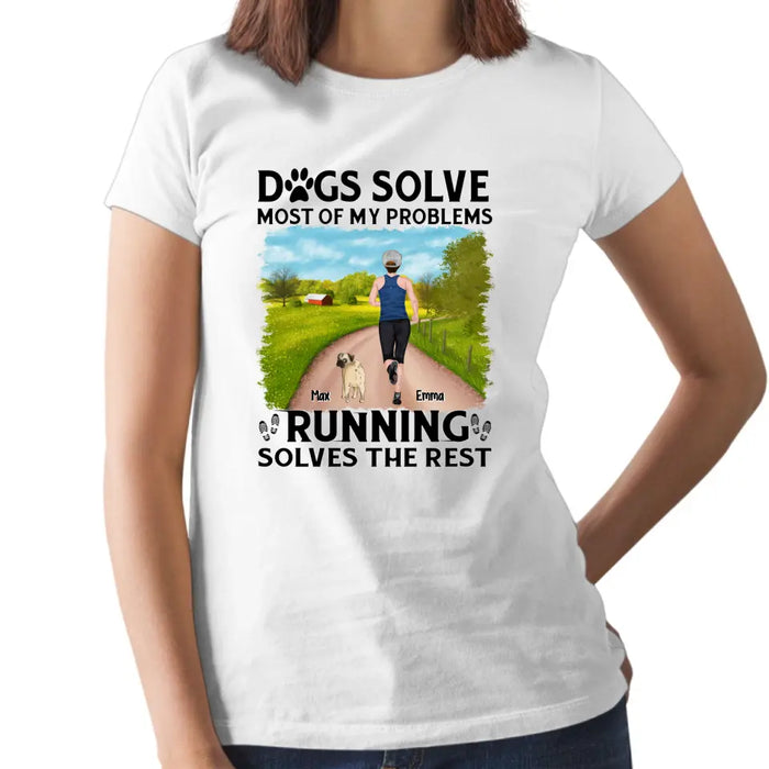 Dogs Solve Most Of My Problems Running Solves The Rest - Personalized Shirt For Running Dog Lovers, Gifts For Runners